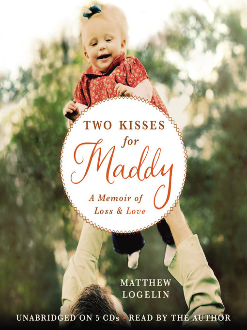 Title details for Two Kisses for Maddy by Matt Logelin - Available
